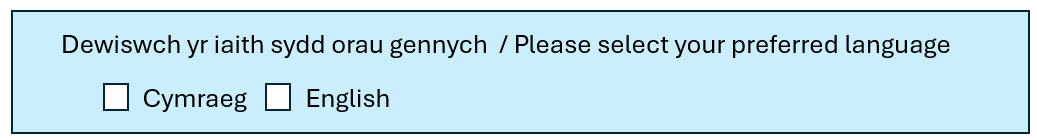 Dewiswch yr iaith sydd orau gennych / Please select your preferred language. Cymraeg English